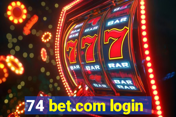 74 bet.com login